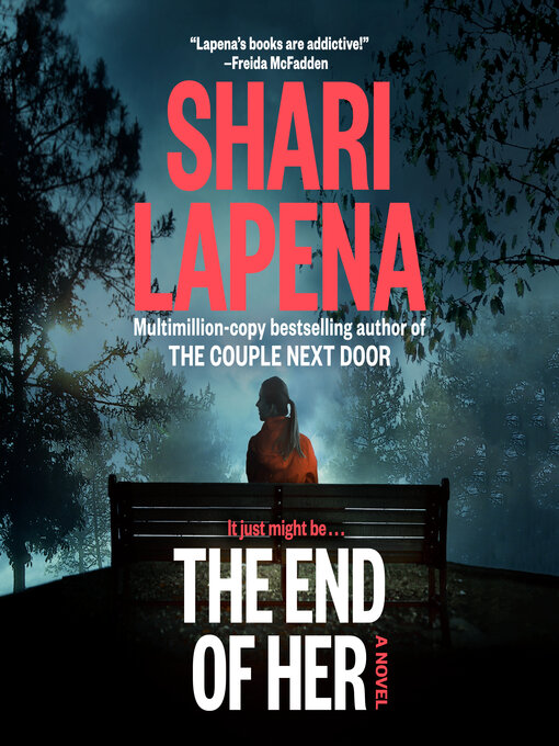 Title details for The End of Her by Shari Lapena - Wait list